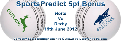Nottinghamshire Outlaws Vs Derbyshire Falcons SportsPredict 5pt Bonus Match - Click to Enlarge