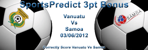 Vanuatu Vs Samoa SportsPredict 3pt Bonus Match - Click to Enlarge